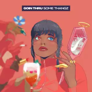 MihTy - Goin Thru Some Thangz (feat. Jeremih & Ty Dolla Sign)